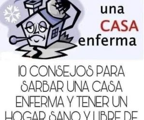 10 Consejos para sanar una casa enferma y tener un hogar sano y libre de energías negativas