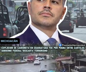🔴 EXPL05IÓN de camioneta en Coahuayana fue por pugna entre cárteles; Gobierno federal.