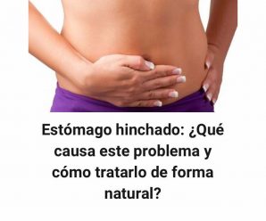 Estómago hinchado: ¿Qué causa este problema y cómo tratarlo de forma natural?