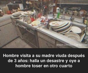 Hombre visita a su madre viuda después de 3 años: halla un desastre y oye a hombre toser en otro cuarto.