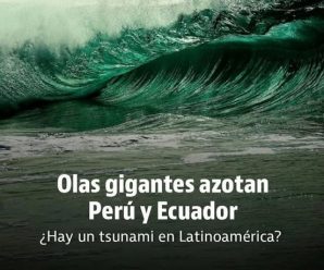 ¿Hay un tsunami en Latinoamérica? Olas gigantes azotan Perú y Ecuador