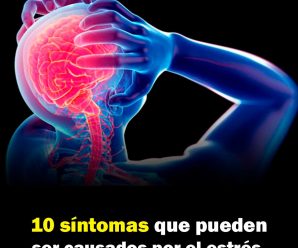 10 síntomas que pueden ser causados por el estrés.