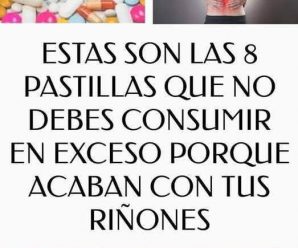Ocho pastillas que no deben ser aptas para el consumo porque afectan los riñones