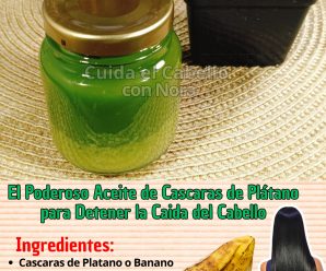 El m1lagros0 aceite de cascaras de plátano para frenar la caída del cabello y hacerlo crecer abundante