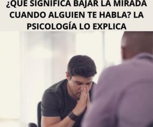 ¿QUÉ SIGNIFICA BAJAR LA MIRADA CUANDO ALGUIEN TE HABLA? LA PSICOLOGÍA LO EXPLICA