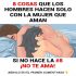 8 Cosas que un Hombre Solo Hace con la Mujer que Ama.