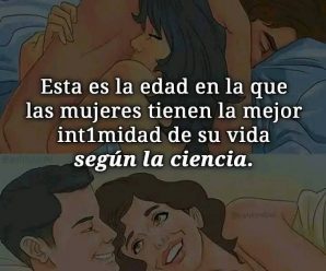 ¿A qué 3d@d las mujeres tienen el mejor $3×0 de su vida?