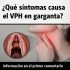 ¿Qué síntomas causa el VPH en garganta?..Ver más
